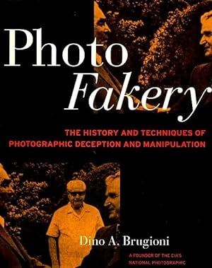 Photo Fakery: A History of Deception and Manipulation