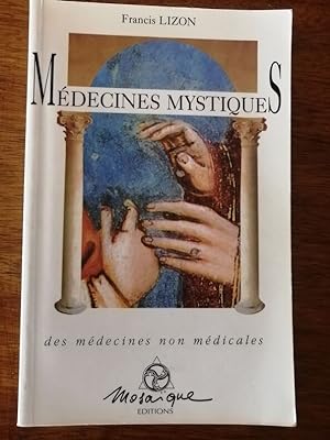 Médecines mystiques 1999 - LIZON Francis - Esotérisme Foi Miracles Spiritualité Thérapie