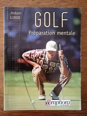 Golf préparation mentale 2001 - GIROD Antoni - Préparation spécifique Exercices pratiques Relaxat...