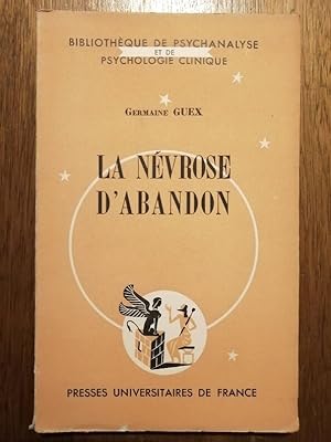 La névrose d abandon (Syndrome d abandon) 1949 - GUEX Germaine - Psychologie Psychanalyse Genèse ...