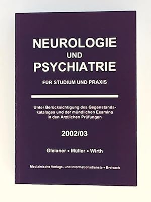 Neurologie und Psychiatrie für Studium und Praxis 2002/03