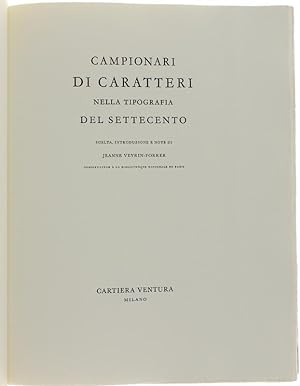 CAMPIONARI DI CARATTERI NELLA TIPOGRAFIA DEL SETTECENTO. Scelta, introduzione e note di Jeanne Ve...