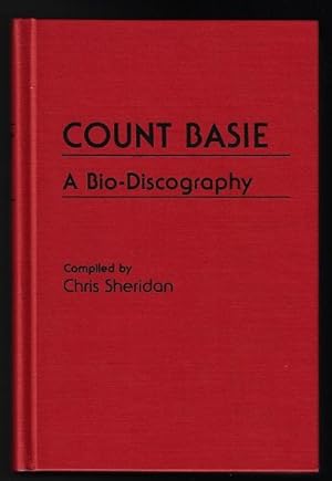 Count Basie: A Bio-Discography (Discographies, Number 22)