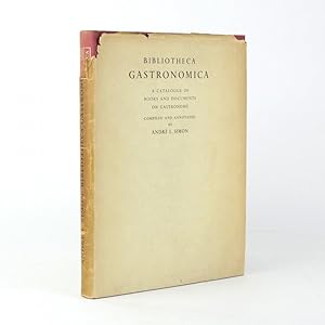 BIBLIOTHECA GASTRONOMICA A Catalogue Of Books And Documents On Gastronomy