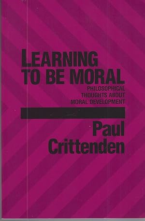 Learning To Be Moral: Philosophical Thoughts About Moral Development
