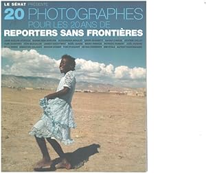 20 photographes pour les 20 ans de Reporters sans frontières : Exposition au Sénat Paris sur les ...