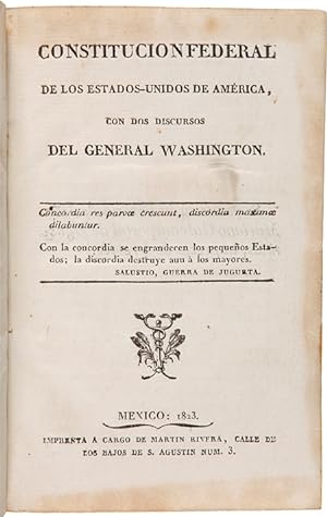 CONSTITUCION FEDERAL DE LOS ESTADOS-UNIDOS DE AMERICA, CON DOS DISCURSOS DEL GENERAL WASHINGTON