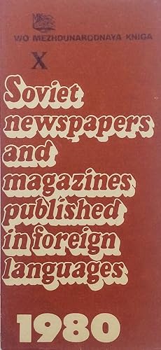 [SOVIET PROPAGANDA LEAFLET on the MAGAZINES] Soviet newspapers and magazines published in foreign...