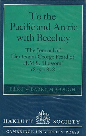 To the Pacific and Arctic with Beechey: The Journal of Lieutenant George Peard of H. M. S. 'Bloss...