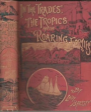 In The Trades, the Tropics and the Roaring Forties 14 000 miles in the "Sunbeam"