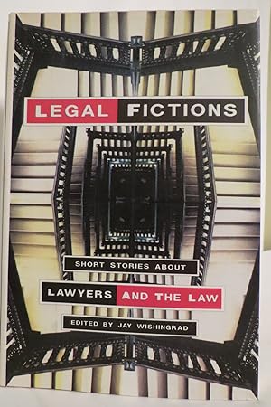 LEGAL FICTIONS Short Stories about Lawyers and the Law (DJ protected by clear, acid-free mylar co...