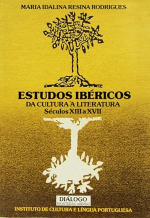 ESTUDOS IBÉRICOS, DA CULTURA À LITERATURA: PONTOS DE ENCONTRO SÉCULOS XIII A XVII.