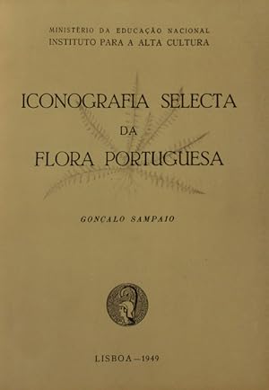 ICONOGRAFIA SELECTA DA FLORA PORTUGUESA.