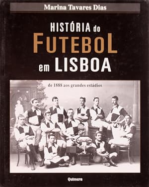 HISTÓRIA DO FUTEBOL EM LISBOA. DE 1888 AOS GRANDES ESTÁDIOS.