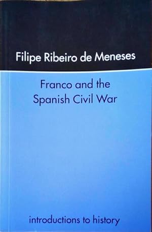 FRANCO AND THE SPANISH CIVIL WAR.