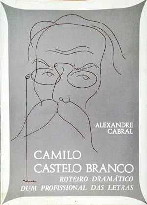 CAMILO CASTELO BRANCO: ROTEIRO DRAMÁTICO DUM PROFISSIONAL DAS LETRAS.