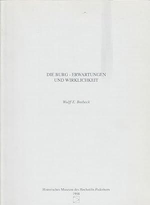 Die Burg - Erwartungen und Wirklichkeit / Wulff E. Brebeck; Historisches Museum des Hochstifts Pa...
