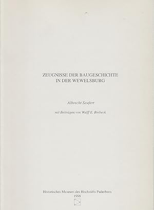 Zeugnisse der Baugeschichte in der Wewelsburg / Albrecht Seufert; m. Beiträgen v. Wulff E. Brebec...