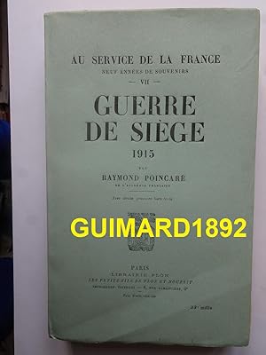 Au service de la France Tome VII Guerre de siège 1915