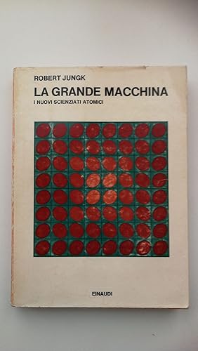 Robert Jungk. LA GRANDE MACCHINA, Einaudi 1968