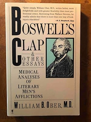 Boswell's Clap and Other Essays: Medical Analyses of Literary Men's Afflictions