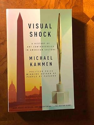 Visual Shock: A History of Art Controversies in American Culture (Vintage)