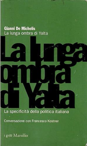 La lunga ombra di Yalta. La specificità della politica italiana