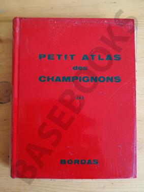 Le Petit Atlas des Champignons. Tome III. Compléments