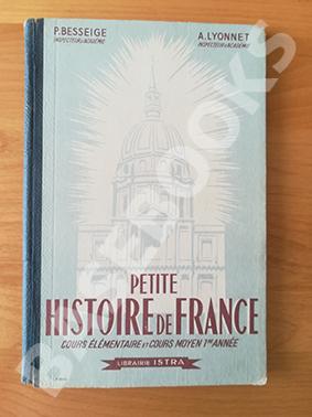 Petite Histoire de France. Cours élémentaire, cours moyen 1re année, classe de 9e des lycées et c...