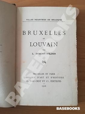Villes Meurtries De Belgique. Bruxelles et Louvain