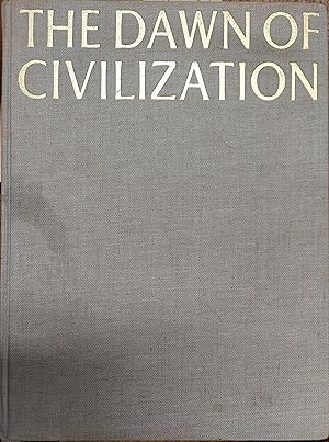 The Dawn of Civilization :The First World Survey of Human Cultures in Early Times