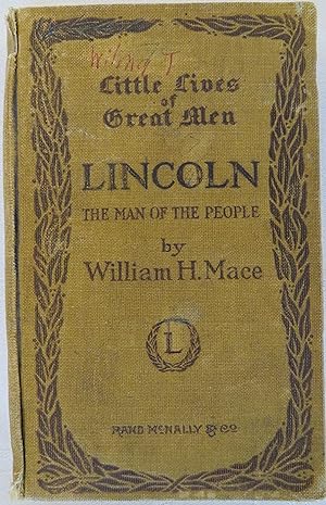 Lincoln, the Man of the People (Little Lives of Great Men)