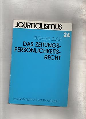 Das Zeitungspersönlichkeitsrecht: Ein Plädoyer für das Grundrecht der Pressefreiheit Journalismus...