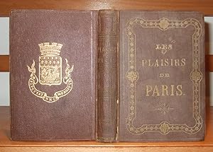 Les plaisirs de Paris. Guide pratique et illustré.