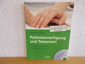 Patientenverfügung und Testament. So sorgen Sie für den Notfall vor ! Mit CD-Rom !