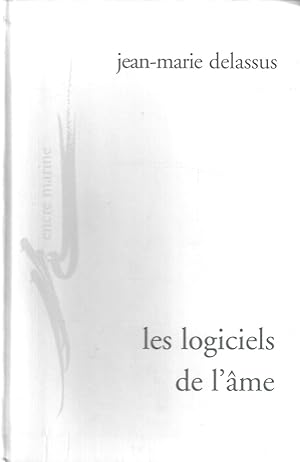Les Logiciels de l'Ame (Encre Marine) (French Edition)