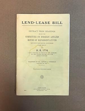 Lend-Lease Bill: Extract from Hearings Before the Committee on Foreign Affairs, House of Represen...
