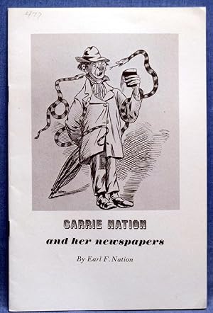 Carrie Nation And Her Newspapers