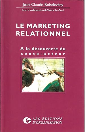 La Marketing Relationnel - A La Decouverte Du Conso-Acteur