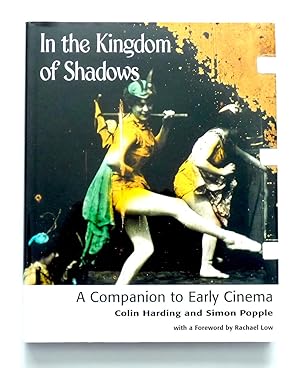 In the Kingdom of Shadows: Companion to Early Cinema