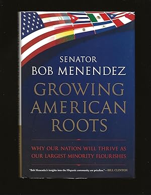 Growing American Roots: Why Our Nation Will Thrive As Our Largest Minority Flourishes (Signed)