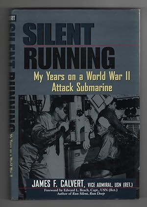 Silent Running My Years on a World War II Attack Submarine