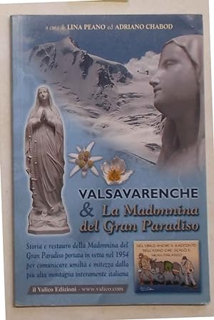 Valsavarenche & la Madonnina del Gran Paradiso. Storia e restauro della Madonnina del Gran Paradi...