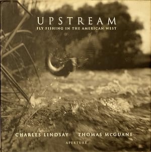 Upstream_ Fly Fishing in the American West