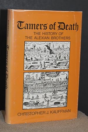 Tamers of Death; Volume One; The History of the Alexian Brothers From 1300 to 1789