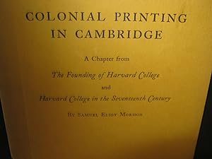 Colonial Printing In Cambridge A Chapter From The Founding Of Harvard College College And Harvard...