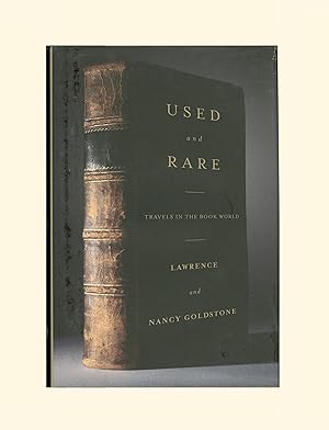 Used and Rare Travels in the Book World by Lawrence & Nancy Goldstone. Antiquarian & Rare Book Co...