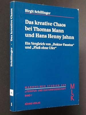 Das kreative Chaos bei Thomas Mann und Hans Henny Jahnn: Ein Vergleich von "Doktor Faustus" und "...