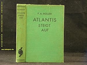 (d.i. Paul Alfred Müller) Atlantis steigt auf! Die Geschichte eines phantastischen Abenteuers.