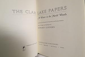THE CLAM LAKE PAPERS A Winter in the North Woods (DJ protected by a clear, acid-free mylar cover)